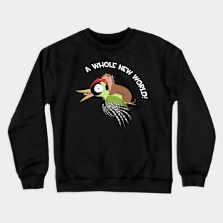 A Whole New World! Crewneck Sweatshirt